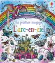 L'arc-en-ciel - La peinture magique