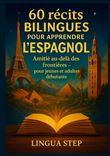 60 Récits Bilingues pour Apprendre l'Espagnol