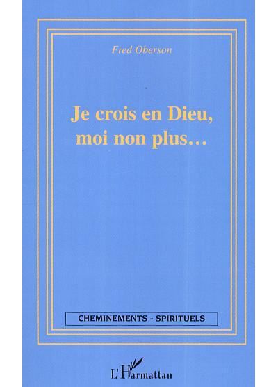 Je crois en dieu moi non plus