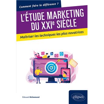 L'étude marketing du XXIe siècle