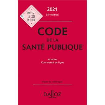 Code de la santé publique 2021, annoté commenté en ligne