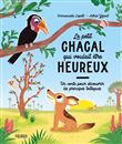 Le petit chacal qui voulait être heureux - Un conte pour découvrir les principes toltèques