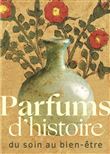 Parfums d'histoire, du soin au bien-être.