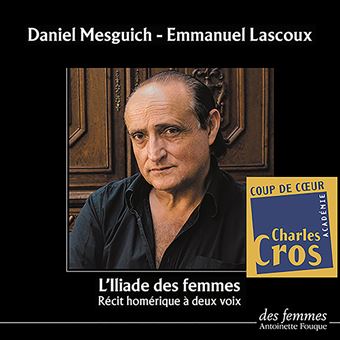 L Iliade Des Femmes Recit Homerique A Deux Voix Coffret Homere Daniel Mesguich Achat Livre Ou Ebook Fnac