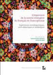 L'expansion de la norme endogène du français en francophonie