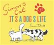 SIMON'S CAT: IT'S A DOG'S LIFE