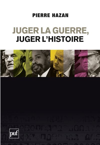 Juger la guerre, juger l'Histoire