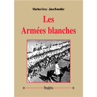 Les armées blanches broché Marina Grey, Jean Bourdier Achat Livre