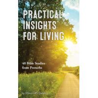 Practical Insights for Living: 40 Bible Studies from Proverbs