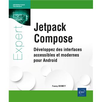 Jetpack Compose - Développez des interfaces accessibles et modernes pour Android