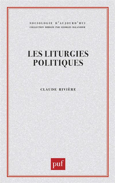 Les liturgies politiques - Claude Rivière - broché