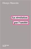 La révolution par l'amitié