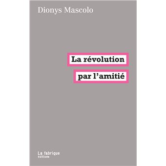 La révolution par l'amitié