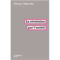 La révolution par l'amitié