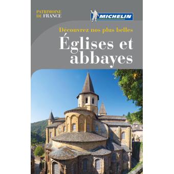 Decouvrez Nos Plus Belles Eglises Et Abbayes Michelin Edition 2014 Broche Collectif Michelin Achat Livre Fnac