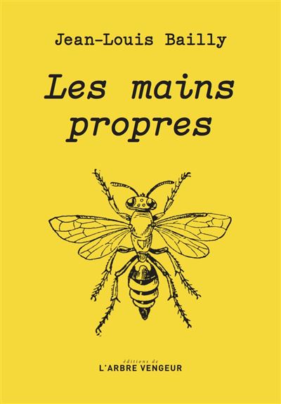 Les mains propres - Jean-Louis Bailly - broché