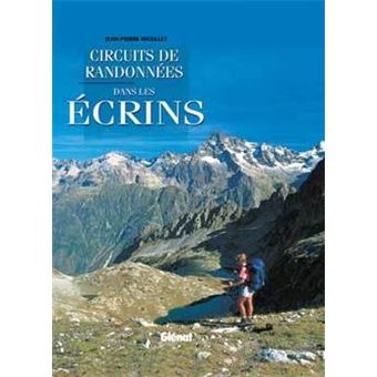 Circuits De Randonnees Dans Les Ecrins Cartonne Jean Pierre Nicollet Achat Livre Fnac