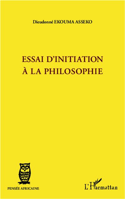 Essai d'initiation à la philosophie - Dieudonné Ekouma Asseko - broché