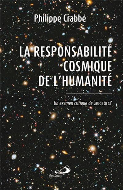 La responsabilite cosmique de l'humanite un examen critique