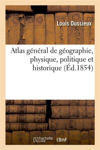 Atlas général de géographie, physique, politique et historique