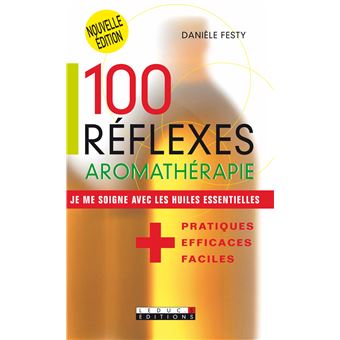 Couverture : 100 réflexes aromathérapie