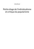 Petite éloge de l'individualisme et critique du popularisme