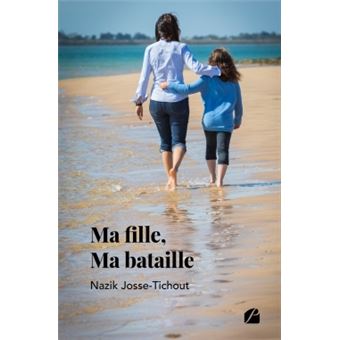 Ma fille, Ma bataille