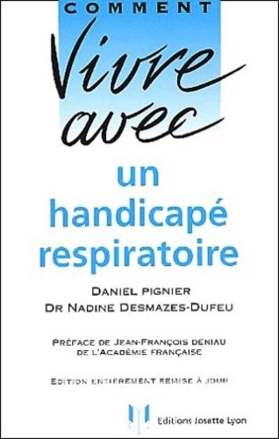Comment vivre avec un handicapé respiratoire - Daniel Pignier - broché