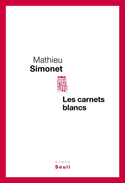 Les Carnets blancs - Mathieu Simonet - broché