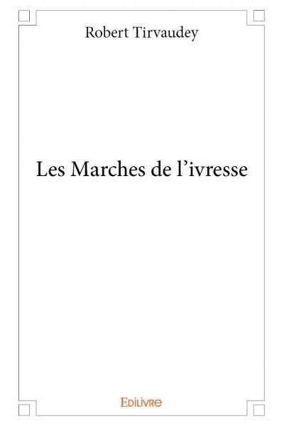 Les marches de l'ivresse