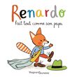 Renardo fait tout comme son papa