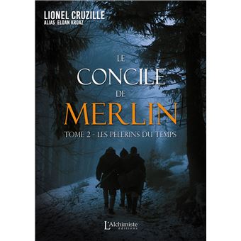 Le concile de Merlin - Tome 2 : Les pèlerins du temps