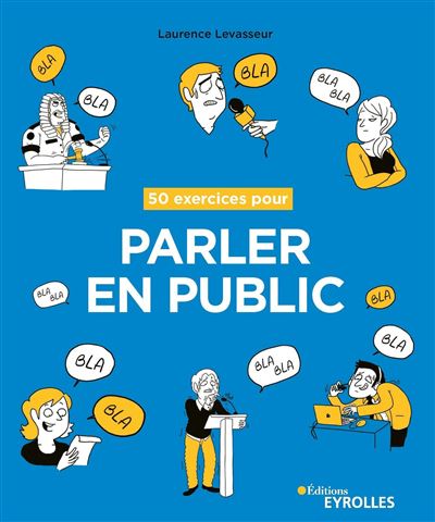 50 exercices pour prendre la parole en public