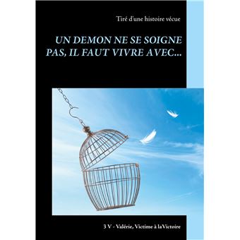 Un demon ne se soigne pas, il faut vivre avec...