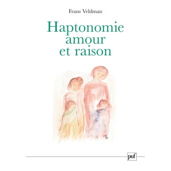 Haptonomie. Amour et raison - 1