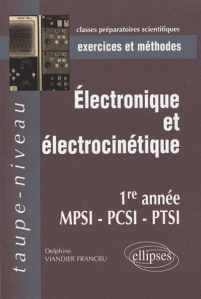 Electrocinétique, électronique MPSI-PCSI-PTSI