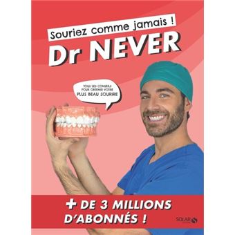 Souriez comme jamais ! - Tous les conseils pour obtenir votre plus beau sourire