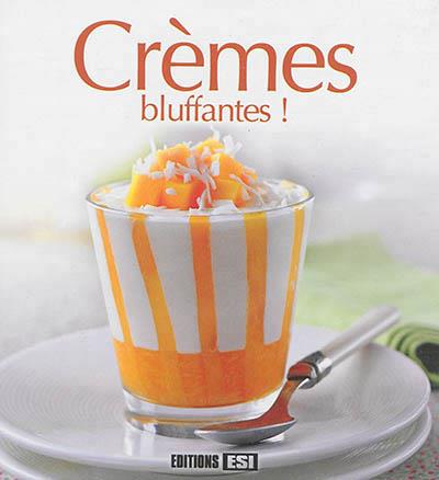 Cremes bluffantes !