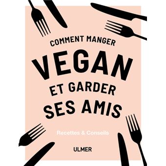 Comment manger vegan et garder ses amis