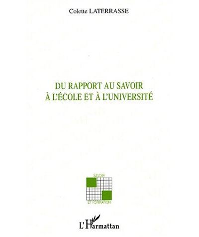 Du rapport au savoir à l'école et à l'université - Colette Laterrasse - broché
