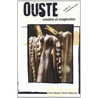 Ouste, Création et exagération - 1