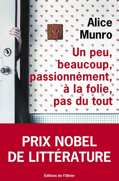 Un peu, beaucoup, passionnément, à la folie, pas du tout - Alice Munro - broché