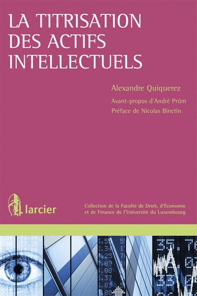 La titrisation des actifs intellectuels - Alexandre Quiquerez - broché
