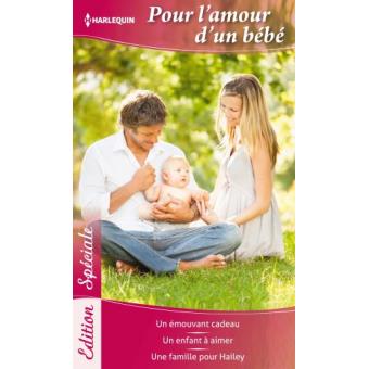 Pour L Amour D Un Bebe Un Emouvant Cadeau Un Enfant A Aimer Une Famille Pour Hailey Poche Karen Rose Smith Amy J Fetzer Donna Clayton Achat Livre Ou Ebook Fnac