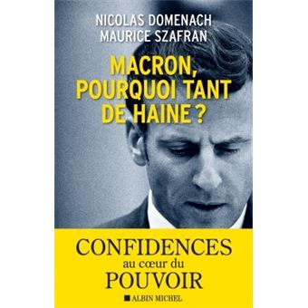 Macron, pourquoi tant de haine ?