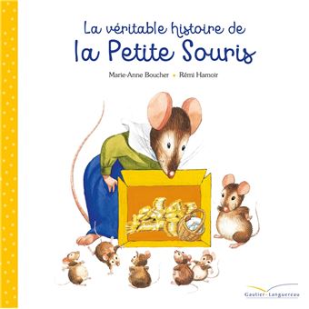 La Veritable Histoire De La Petite Souris Nouvelle Version Rc Cartonne Marie Anne Boucher Achat Livre Ou Ebook Fnac