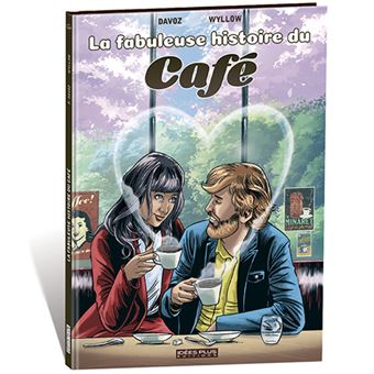 Fabuleuse histoire du café (La)