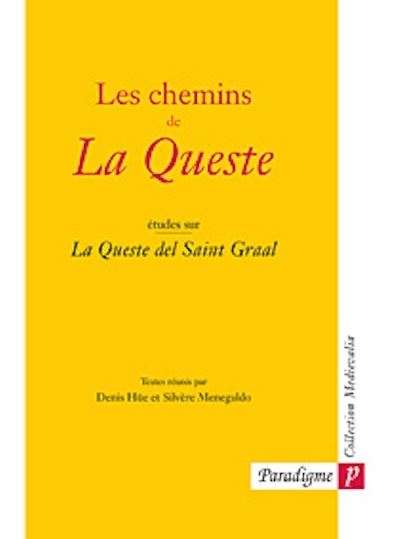 Les chemins de la queste - etudes sur la queste del saint graal