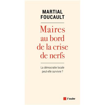 Maires au bord de la crise de nerfs