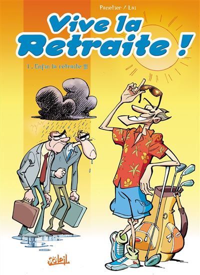 Vive La Retraite Enfin La Retraite Tome 01 Vive La Retraite Lai Panetier Cartonne Achat Livre Fnac